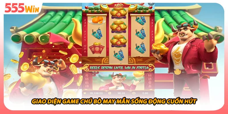 Chú Bò May Mắn Bí Kíp Săn Hũ Vàng Siêu Lớn Thu Lợi Tức Thì 1 Giao diện game chú bò may mắn sống động cuốn hút