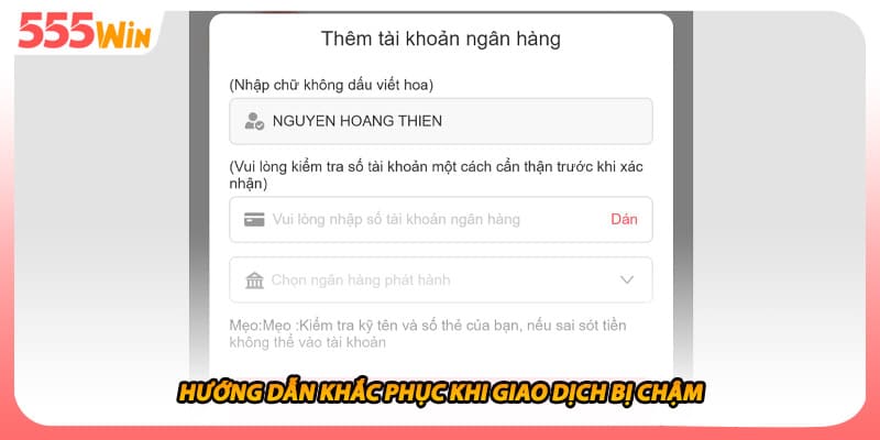Rút Tiền 555WIN Chấp Nhận Đa Dạng Ngân Hàng Tiện, Gọn Gàng 3 Hướng dẫn khắc phục khi giao dịch bị chậm